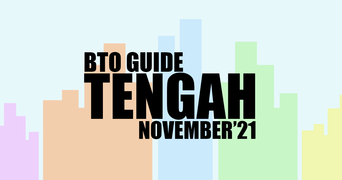 BTO Guide for Tengah Nov 2021