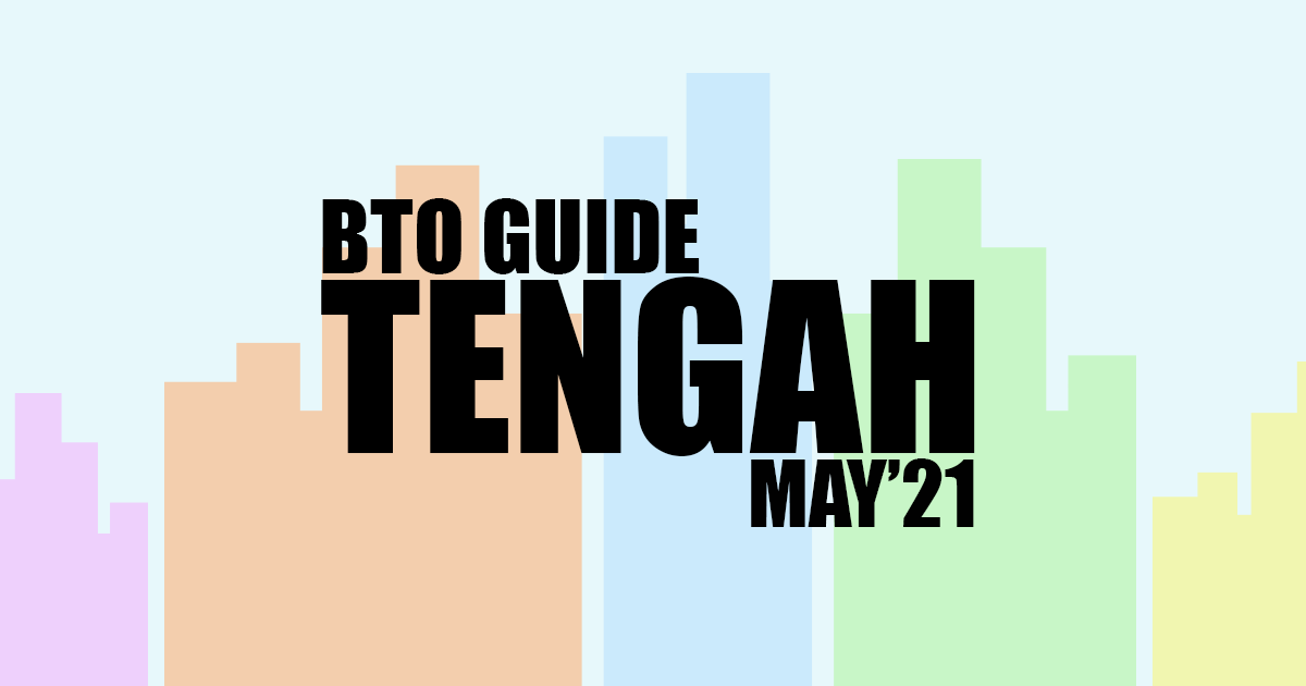BTO Guide of Tengah May'21