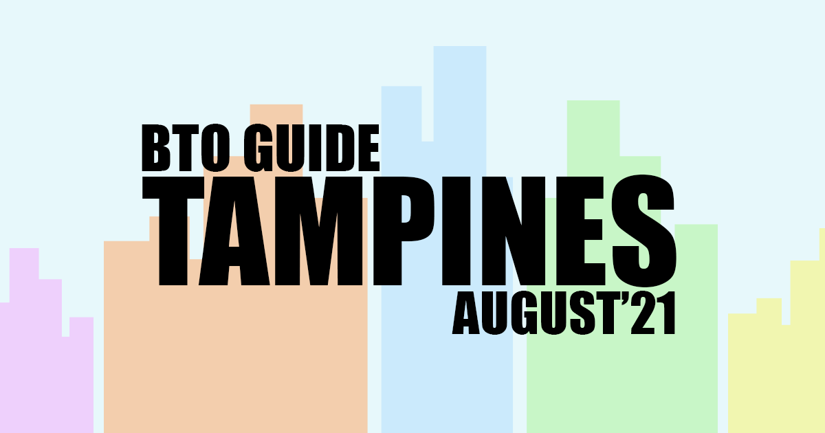 BTO Guide for Tampines Aug'21