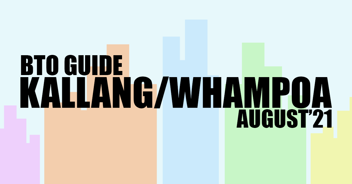 BTO Guide for Kallang/Whampoa Aug'21