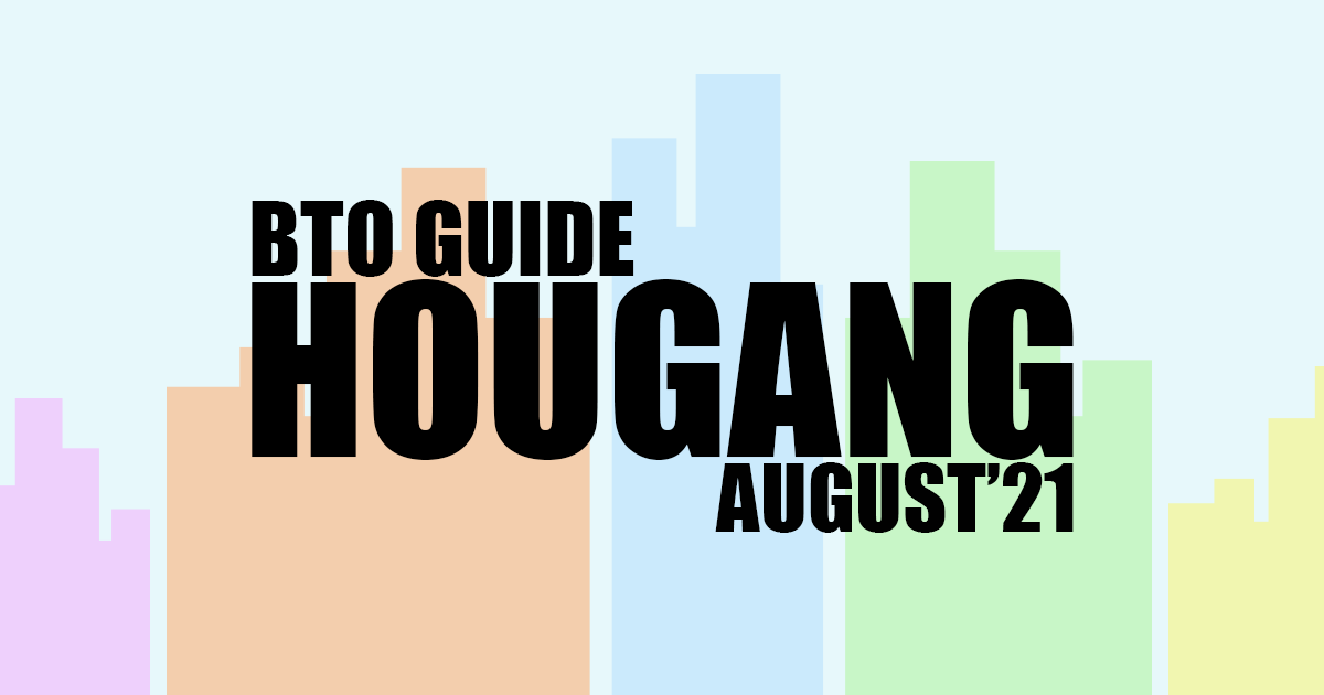 BTO Guide for Hougang Aug'21