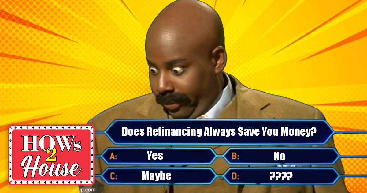 Does Refinancing Always Save you Money?: Episode 37