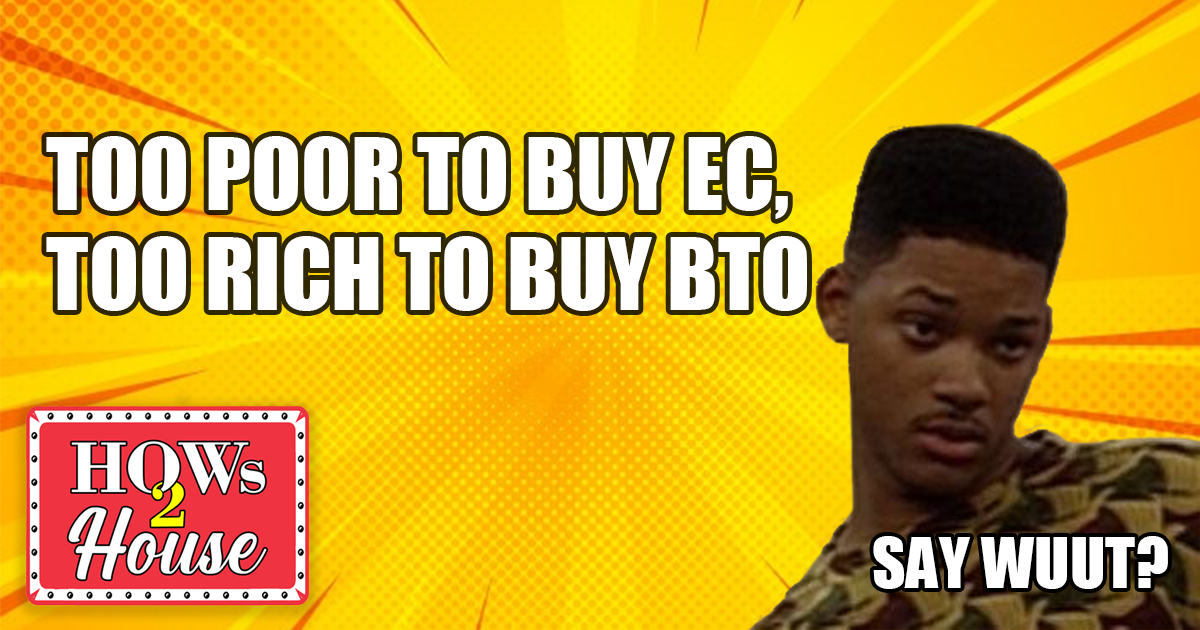 Too poor to buy EC, too rich to buy BTO: Episode 46